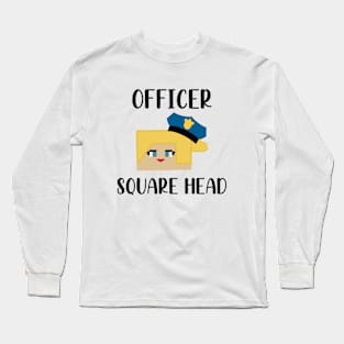 Officer not round head Long Sleeve T-Shirt